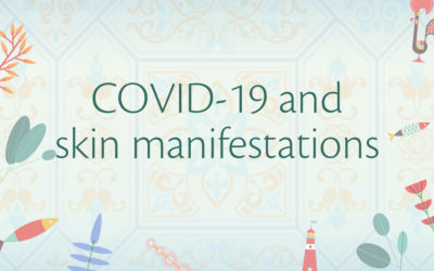 COVID-19 AND SKIN MANIFESTATIONS